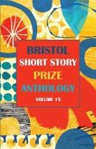 Bristol Short Story Prize Anthology Volume 15