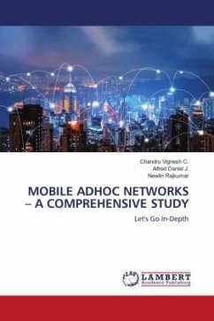 MOBILE ADHOC NETWORKS ¿ A COMPREHENSIVE STUDY - Vignesh C., Chandru;Daniel J., Alfred;Rajkumar, Newlin