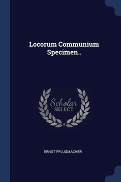 Locorum Communium Specimen.. - Pflugmacher, Ernst