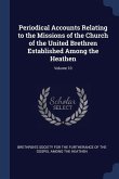 Periodical Accounts Relating to the Missions of the Church of the United Brethren Established Among the Heathen; Volume 10