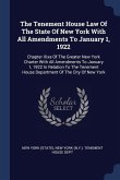 The Tenement House Law Of The State Of New York With All Amendments To January 1, 1922: Chapter Xixa Of The Greater New York Charter With All Amendmen