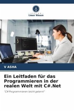 Ein Leitfaden für das Programmieren in der realen Welt mit C#.Net - ASHA, V