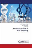 Neoteric Drifts in Biochemistry