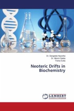 Neoteric Drifts in Biochemistry - Hazarika, Dr. Sangeeta;Saikia, Dr. Monmi;Dutta, Trisha