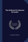 The Girlhood Of Catherine De'medici