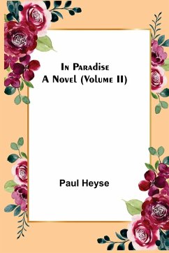 In Paradise; A Novel. (Volume II) - Heyse, Paul