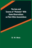 The Inns and Taverns of "Pickwick" With Some Observations on their Other Associations