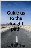 Guide us to the straight path
