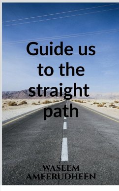 Guide us to the straight path - Ameerudheen, Waseem