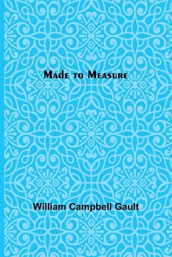 Made to Measure - Campbell Gault, William