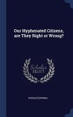 Our Hyphenated Citizens, are They Right or Wrong?