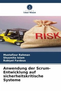 Anwendung der Scrum-Entwicklung auf sicherheitskritische Systeme - Rahman, Mustafizur;Islam, Shusmita;Fardous, Rubiyet