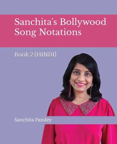 Sanchita's Bollywood Song Notations - Book 2 (Hindi) - Pandey, Sanchita