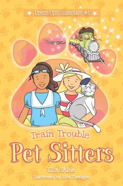 Train Trouble (Pet Sitters: Dress Ups, #1) (eBook, ePUB) - Shine, Ella; Flanagan, Lisa