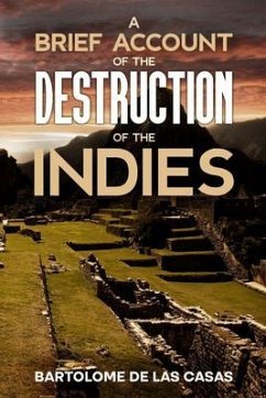 A Brief Account of the Destruction of the Indies (eBook, ePUB) - De Las Casas, Bartolome
