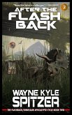 After the Flashback: The Flashback/Dinosaur Apocalypse Trilogy, Book Two (The Flashback Trilogy, #2) (eBook, ePUB)