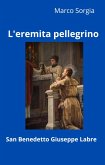 L'eremita pellegrino San Benedetto Giuseppe Labre (eBook, ePUB)