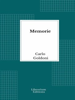 Memorie (eBook, ePUB) - Goldoni, Carlo