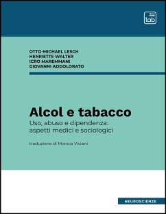 Alcol e tabacco (eBook, PDF) - Addolorato, Giovanni; Maremmani, Icro; Michael Lesch, Otto; Walter, Henriette