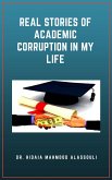 Real Stories of Academic Corruption in My Life (eBook, ePUB)