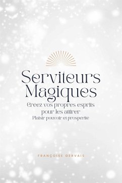 Serviteurs Magiques (eBook, ePUB) - Gervais, Françoise