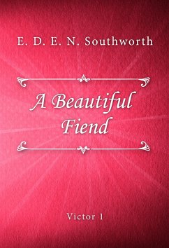 A Beautiful Fiend (eBook, ePUB) - D. E. N. Southworth, E.