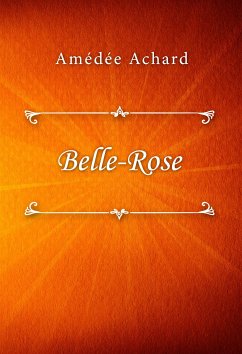 Belle-Rose (eBook, ePUB) - Achard, Amédée