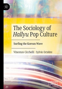 The Sociology of Hallyu Pop Culture - Cicchelli, Vincenzo;Octobre, Sylvie