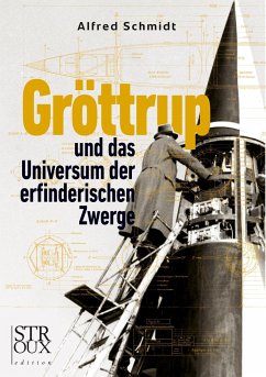 Gröttrup und das Universum der erfinderischen Zwerge - Schmidt, Alfred