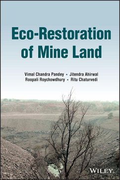 Eco-Restoration of Mine Land - Pandey, Vimal Chandra;Ahirwal, Jitendra;Roychowdhury, Roopali