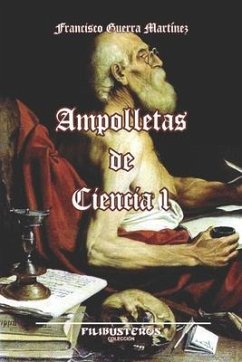 Ampolletas de Ciencia I: Divulgación Científica de Francisco Guerra Martínez - Guerra Martínez, Francisco