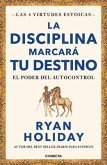 La Disciplina Marcará Tu Destino / Discipline Is Destiny: The Power of Self-Cont Rol