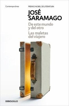 de Este Mundo Y del Otro - Las Maletas del Viajero / Of This World and the Next - The Travelers Luggage - Saramago, José
