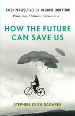 How the Future Can Save Us - Sagarin, Stephen Keith