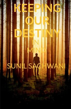 KEEPING OUR DESTINY IN MIND - Sachwani, Sunil