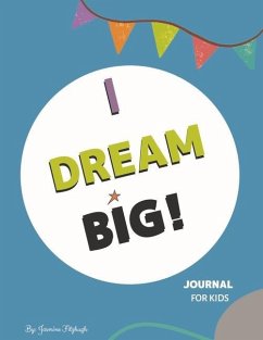 I Dream Big: Journal for Kids - Fitzhugh, Jasmine