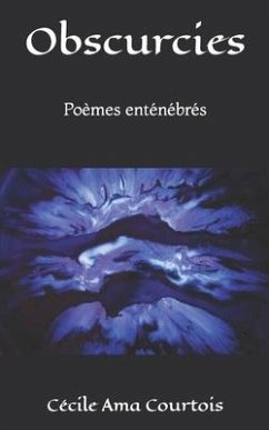 Obscurcies: Poèmes enténébrés - Ama Courtois, Cécile