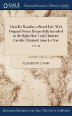 Clara De Montfier: a Moral Tale: With Original Poems: Respectfully Inscribed to the Right Hon. Lady Charlotte Greville: Elizabeth Anne Le