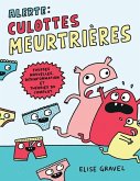 Alerte: Culottes Meurtrières