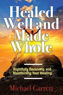 Healed Well and Made Whole - Garrett, Michael