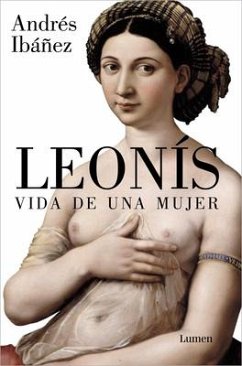 Leonís. Vida de Una Mujer / Leonis. the Life of a Woman - Ibáñez, Andrés