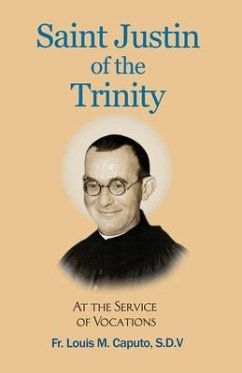Saint Justin of the Trinity: At the Service of Vocations - Caputo S. D. V., Louis M.