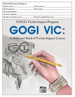 GOGI's Victim Impact Program: GOGI VIC: A Different Kind of Victim Impact Course - Coach, Taylor