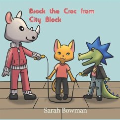 Brock The Croc From City Block - Bowman, Sarah L.
