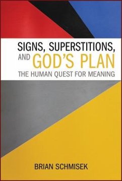 Signs, Superstitions, and God's Plan - Schmisek, Brian