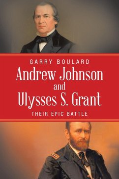 Andrew Johnson and Ulysses S. Grant - Boulard, Garry