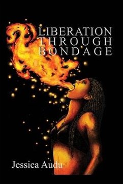 Liberation Through Bondage - Audu, Jessica