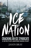 Ice Nation: Cracking an Ice Syndicate