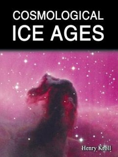 Cosmological Ice Ages - Kroll, Henry