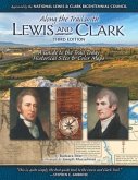 Along the Trail with Lewis & Clark: A Guide to the Trail Today